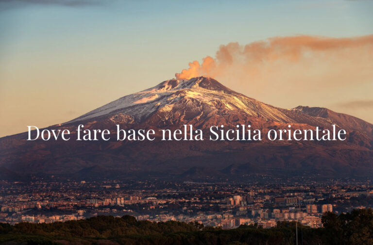 Etna e città ai piedi del vulcano, con il titolo Dove fare base nella Sicilia orientale.